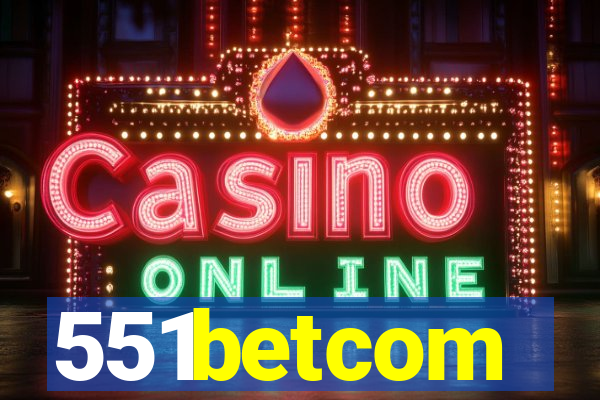 551betcom