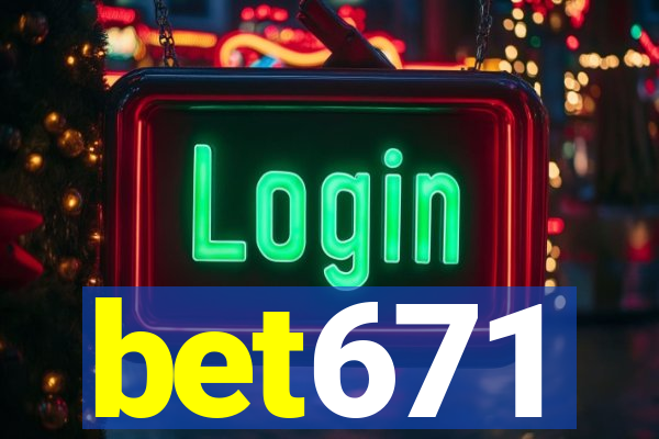 bet671