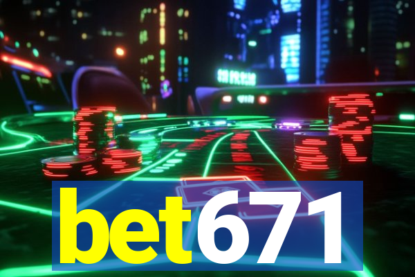bet671