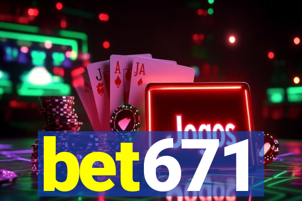 bet671