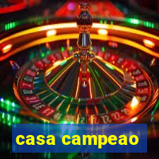casa campeao