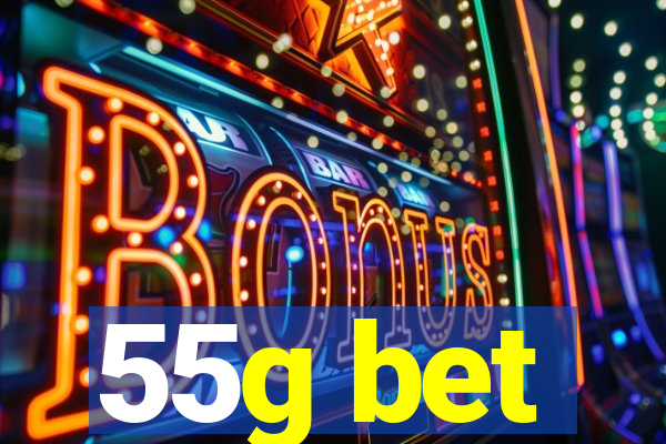 55g bet