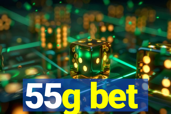 55g bet
