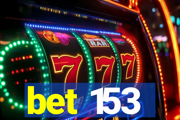 bet 153