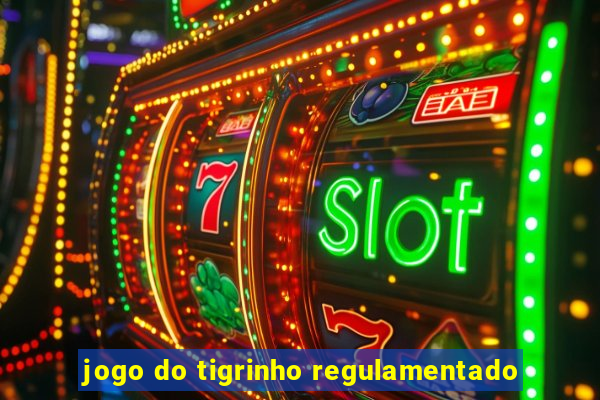 jogo do tigrinho regulamentado