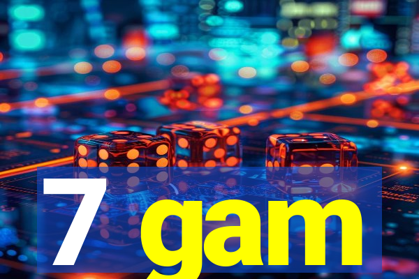 7 gam