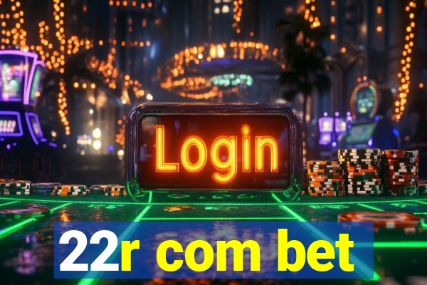 22r com bet