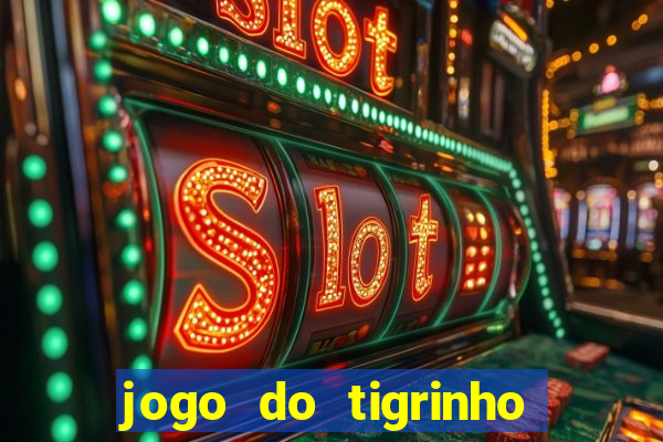 jogo do tigrinho de 5 reais