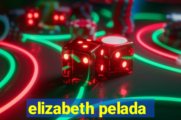 elizabeth pelada