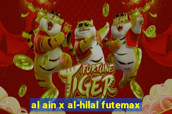 al ain x al-hilal futemax