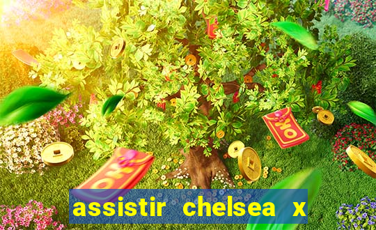 assistir chelsea x arsenal futemax