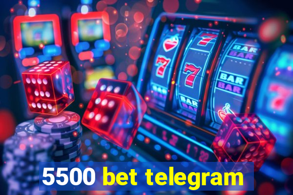 5500 bet telegram