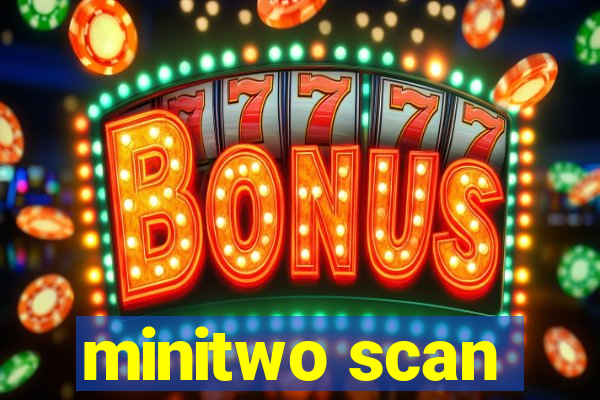 minitwo scan