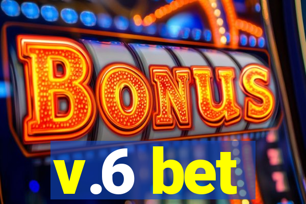 v.6 bet
