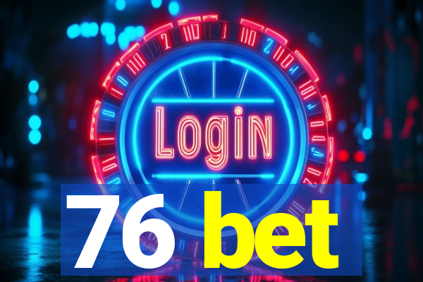 76 bet