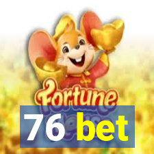 76 bet