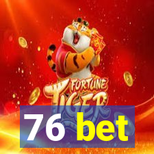 76 bet