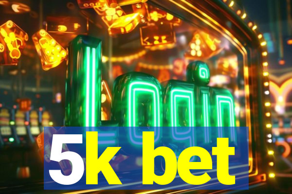 5k bet