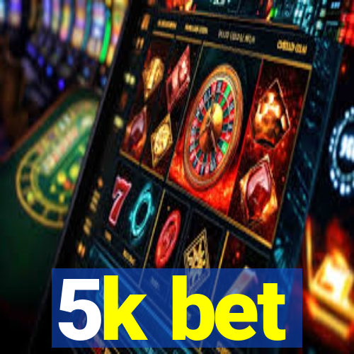 5k bet