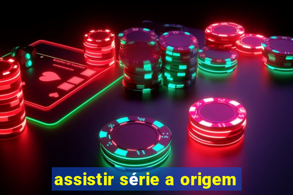 assistir série a origem