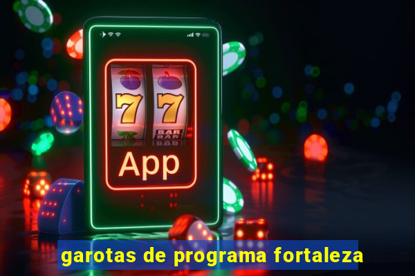 garotas de programa fortaleza