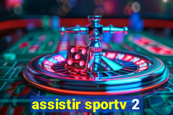 assistir sportv 2
