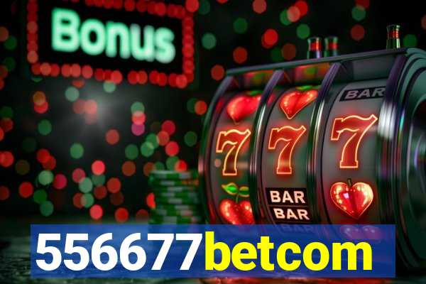 556677betcom