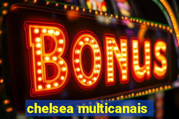 chelsea multicanais