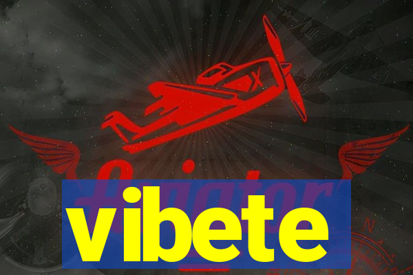 vibete