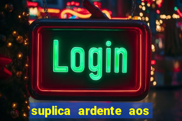 suplica ardente aos santos anjos