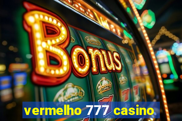 vermelho 777 casino