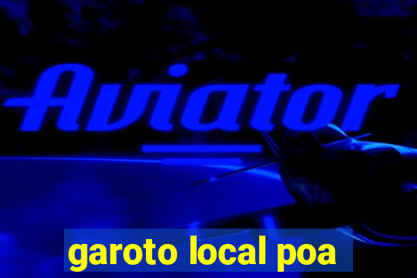 garoto local poa