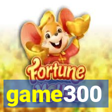 game300