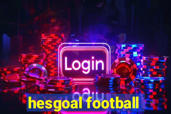 hesgoal football