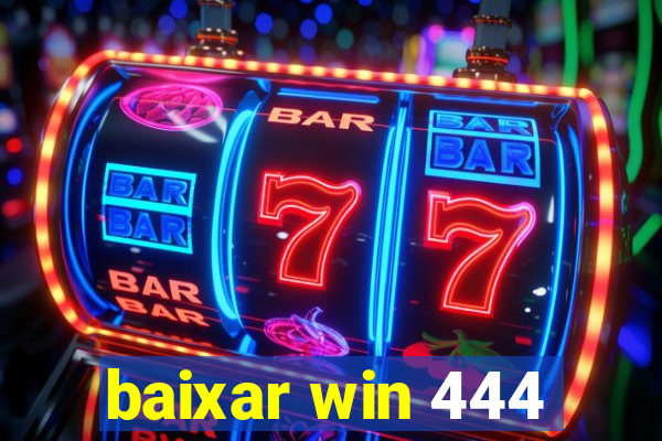 baixar win 444