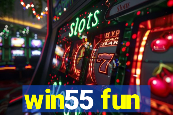 win55 fun