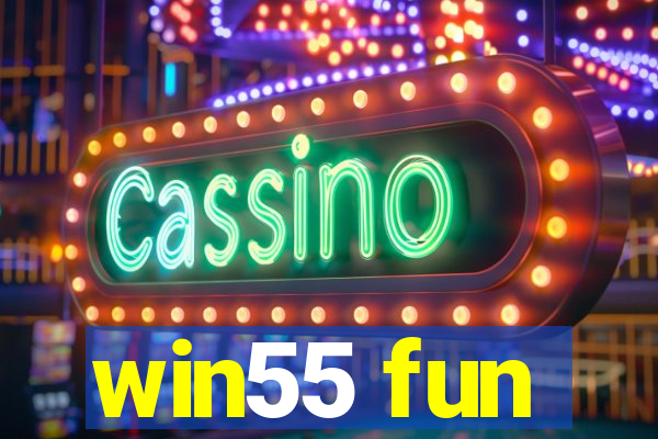 win55 fun
