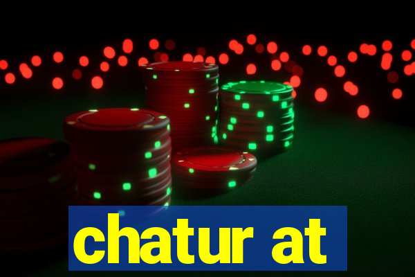 chatur at