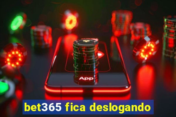 bet365 fica deslogando