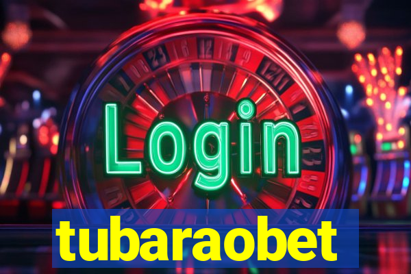 tubaraobet