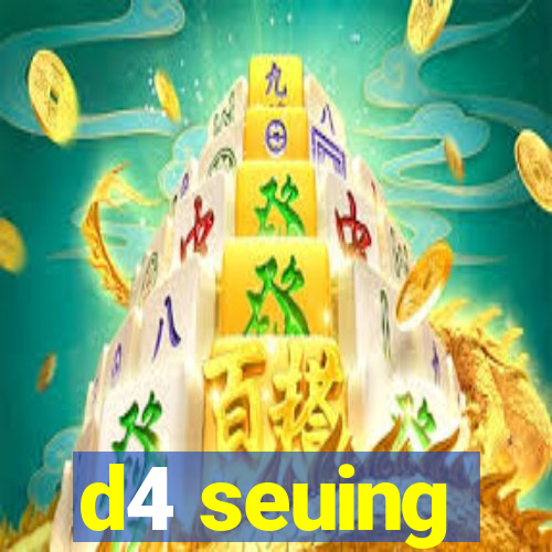 d4 seuing