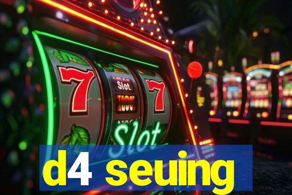 d4 seuing