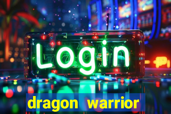 dragon warrior legend champion dinheiro infinito 2024