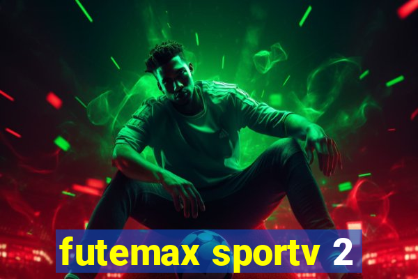 futemax sportv 2