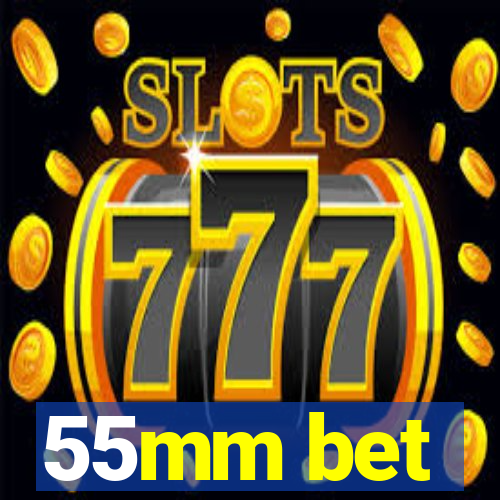 55mm bet