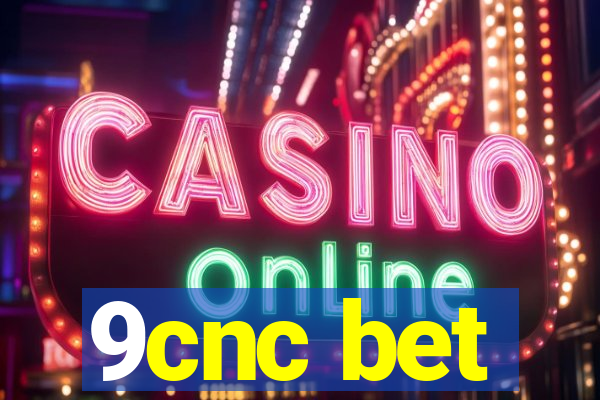 9cnc bet