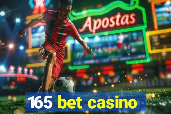 165 bet casino