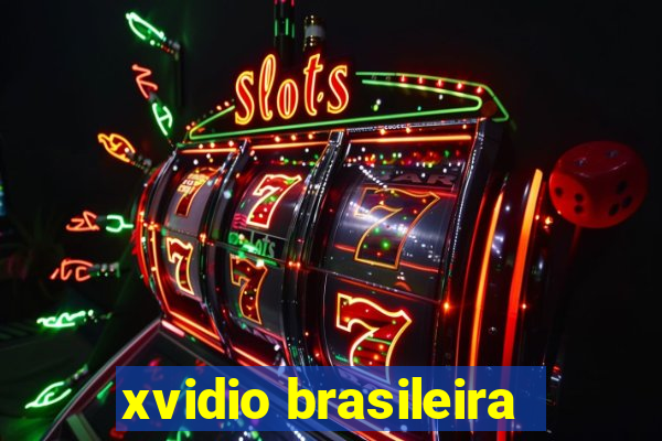 xvidio brasileira