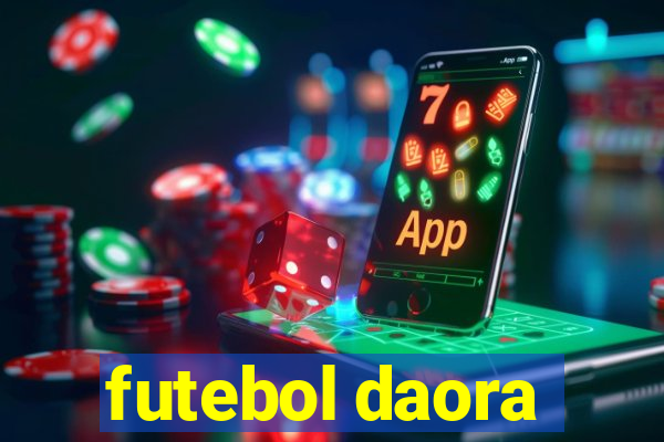 futebol daora