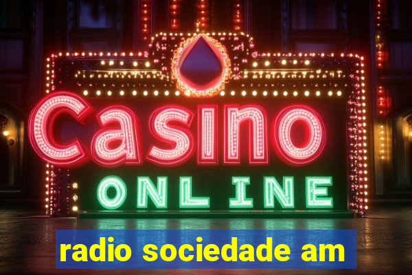 radio sociedade am